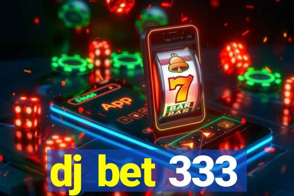 dj bet 333